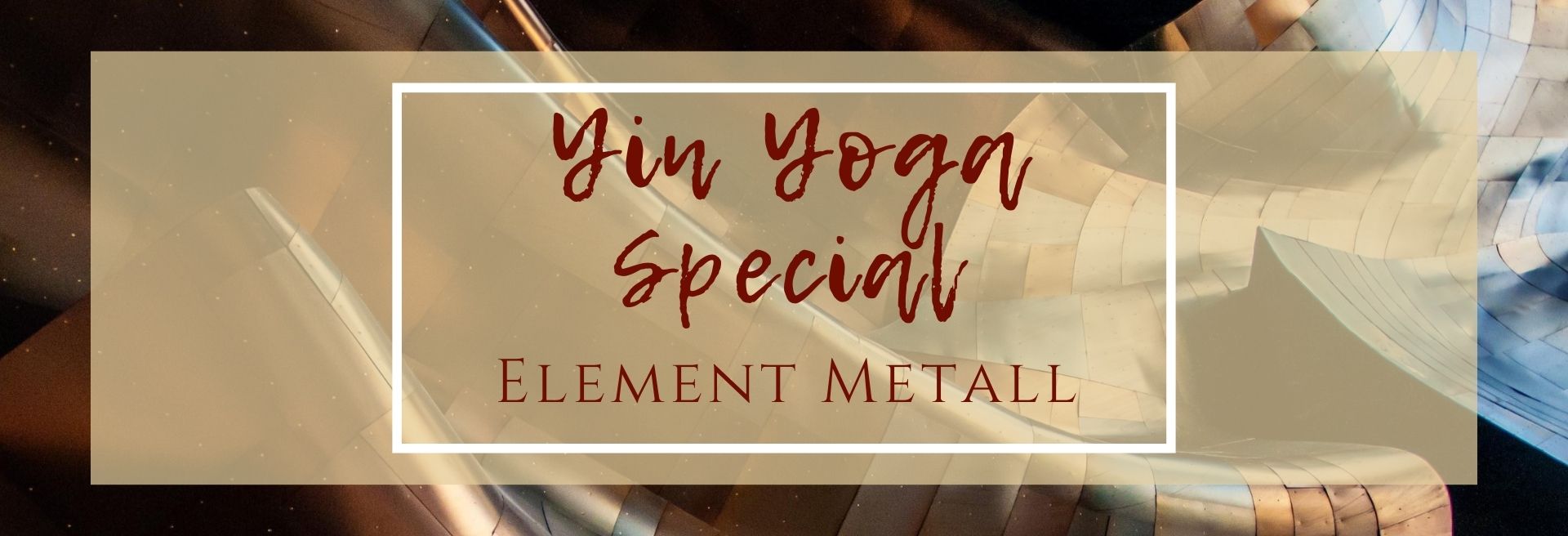 Yin Yoga Special Element Metall